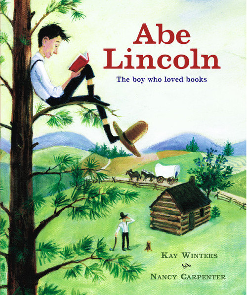 Abe Lincoln (Abe Lincoln) by Kay Winters, Nancy Carpenter, 9780689825545