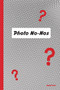 Photo No-Nos: Meditations on What Not to Photograph by Jason Fulford, 9781597114998