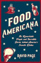 Food Americana (The Remarkable People and Incredible Stories behind America's Favorite Dishes (Humor, Entertainment, and Pop Culture)) by David Page, 9781642505863