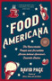 Food Americana (The Remarkable People and Incredible Stories behind America's Favorite Dishes (Humor, Entertainment, and Pop Culture)) by David Page, 9781642505863