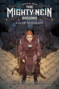 Critical Role: The Mighty Nein Origins--Caleb Widogast by Jody Houser, Selina Espiritu, Liam O'Brien, Diana Sousa, Matthew Mercer, 9781506723747