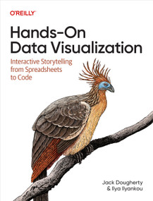 Hands-On Data Visualization (Interactive Storytelling From Spreadsheets to Code) by Jack Dougherty, Ilya Ilyankou, 9781492086000