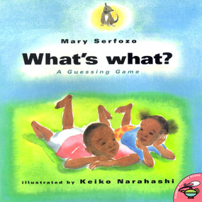 What's What (A Guessing Game) by Mary Serfozo, Keiko Narahashi, 9780689833229
