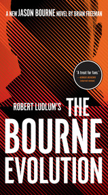 Robert Ludlum's The Bourne Evolution by Brian Freeman, 9780525542612
