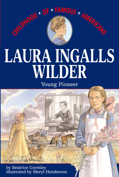 Laura Ingalls Wilder by Beatrice Gormley, Meryl Henderson, 9780689839245