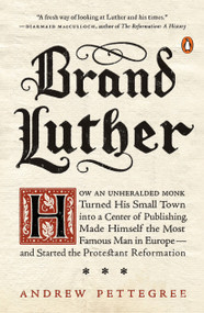 Brand Luther by Andrew Pettegree, 9780399563232