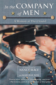 In the Company of Men (A Woman at the Citadel) by Nancy Mace, Mary Jane Ross, 9780689840036