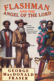 Flashman and the Angel of the Lord by George MacDonald Fraser, 9780452274402