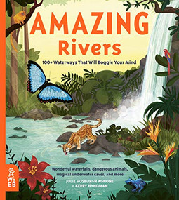 Amazing Rivers (100+ Waterways That Will Boggle Your Mind) by Julie Vosburgh Agnone, Kerry Hyndman, 9781912920266