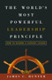 The World's Most Powerful Leadership Principle (How to Become a Servant Leader) by James C. Hunter, 9781578569755