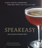 Speakeasy (The Employees Only Guide to Classic Cocktails Reimagined [A Cocktail Recipe Book]) by Jason Kosmas, Dushan Zaric, 9781580082532