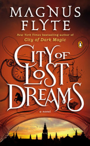 City of Lost Dreams (A Novel) by Magnus Flyte, 9780143123279