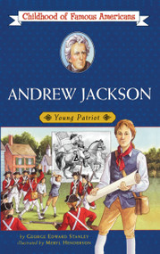Andrew Jackson (Young Patriot) by George E. Stanley, Meryl Henderson, 9780689857447