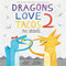 Dragons Love Tacos 2: The Sequel by Adam Rubin, Daniel Salmieri, 9780525428886