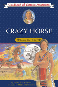 Crazy Horse (Young War Chief) by George E. Stanley, Meryl Henderson, 9780689857461