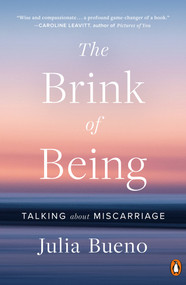 The Brink of Being (Talking About Miscarriage) by Julia Bueno, 9780143133230