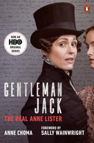 Gentleman Jack (Movie Tie-In) (The Real Anne Lister) by Anne Choma, Sally Wainwright, 9780143134565