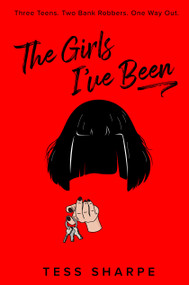 The Girls I've Been by Tess Sharpe, 9780593353806