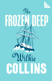 The Frozen Deep by Wilkie Collins, 9781847497673