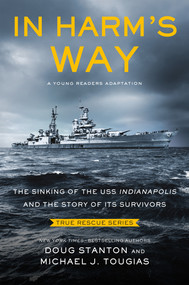In Harm's Way (Young Readers Edition) (The Sinking of the USS Indianapolis and the Story of Its Survivors) by Michael J. Tougias, Doug Stanton, 9781250771322