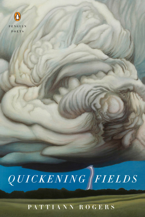 Quickening Fields by Pattiann Rogers, 9780143131328