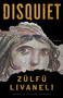 Disquiet (A Novel) by Zülfü Livaneli, Brendan Freely, 9781635420326