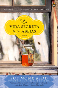 La vida secreta de las abejas (Una novela) (Spanish Edition) by Sue Monk Kidd, Laura Paredes, 9780143035794