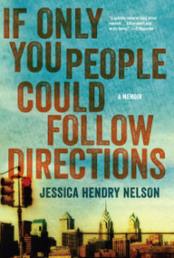 If Only You People Could Follow Directions (A Memoir) - 9781619024670 by Jessica Hendry Nelson, 9781619024670