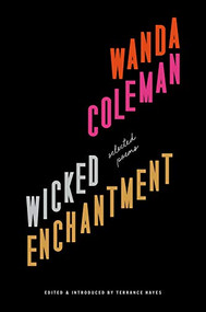 Wicked Enchantment (Selected Poems) by Wanda Coleman, Terrance Hayes, 9781574232370