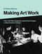 Making Art Work (How Cold War Engineers and Artists Forged a New Creative Culture) by W. Patrick Mccray, 9780262044257