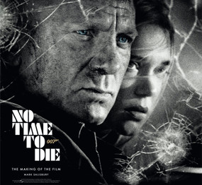 No Time to Die: The Making of the Film by Mark Salisbury, 9781789093599