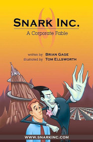 Snark Inc. (A Corporate Fable) by Brian Gage, Tom Ellsworth, 9781887128704