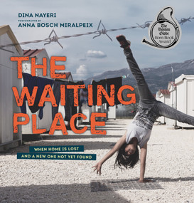 The Waiting Place: When Home Is Lost and a New One Not Yet Found by Dina Nayeri, Anna Bosch Miralpeix, 9781536213621