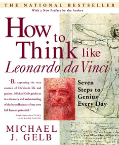 How to Think Like Leonardo da Vinci (Seven Steps to Genius Every Day) by Michael J. Gelb, 9780440508274
