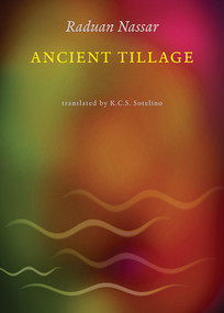 Ancient Tillage by Raduan Nassar, Karen Sherwood Sotelino, 9780811226561