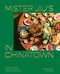 Mister Jiu's in Chinatown (Recipes and Stories from the Birthplace of Chinese American Food [A Cookbook]) by Brandon Jew, Tienlon Ho, 9781984856500