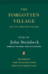 The Forgotten Village (Life in a Mexican Village) by John Steinbeck, Rosa Harvan Kline, Alexander Hackensmid, 9780143117186