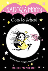 Isadora Moon Goes to School - 9780399558238 by Harriet Muncaster, 9780399558238