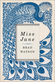 Miss Jane (A Novel) by Brad Watson, 9780393354386