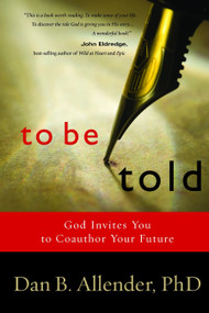 To Be Told (Know Your Story, Shape Your Future) - 9781578569519 by Dan B. Allender, 9781578569519
