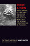 There and Then (The Travel Writing of James Salter) by James Salter, 9781619022850