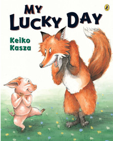 My Lucky Day by Keiko Kasza, Keiko Kasza, 9780142404560