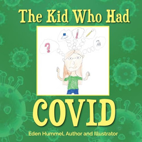The Kid Who Had Covid by Eden Hummel, 9781950892990