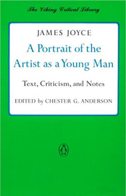 A Portrait of the Artist as a Young Man (Text, Criticism, and Notes) by James Joyce, Chester G. Anderson, 9780140155037