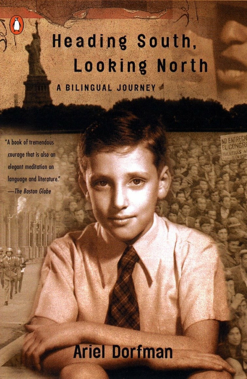 Heading South, Looking North (A Bilingual Journey) by Ariel Dorfman, 9780140282535