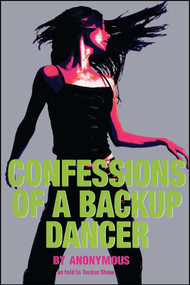 Confessions of a Backup Dancer by Tucker Shaw, Anonymous, 9780689870750