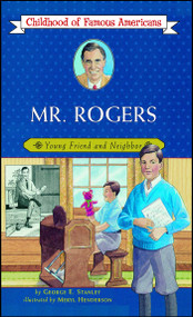 Mr. Rogers (Young Friend and Neighbor) by George E. Stanley, Meryl Henderson, 9780689871863