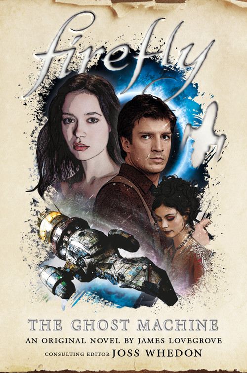 The Ghost Machine (Firefly) - 9781789092240 by James Lovegrove, 9781789092240