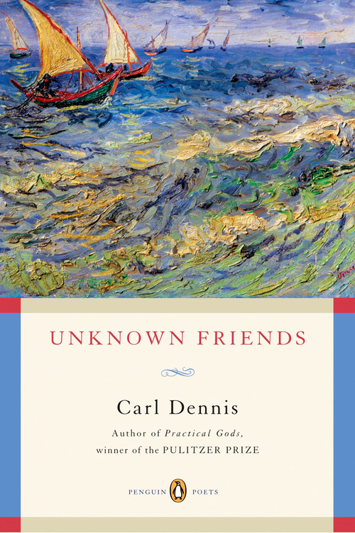 Unknown Friends by Carl Dennis, 9780143038757
