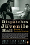 Dispatches from Juvenile Hall (Fixing a Failing System) by John Aarons, Lisa Smith, Linda Wagner, 9780143116226